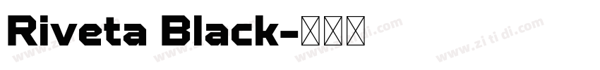 Riveta Black字体转换